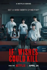 If Wishes Could Kill Netflix's First Korean YA Horror Series Premieres April 24
